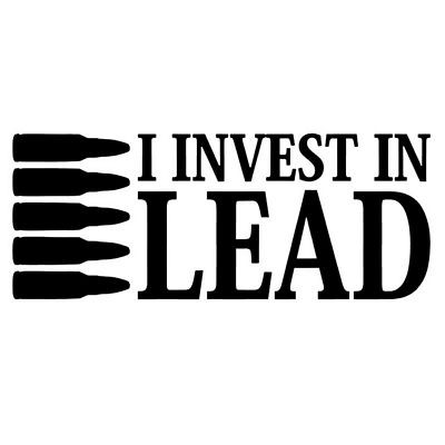 Invest In Lead Vinyl die cut decal