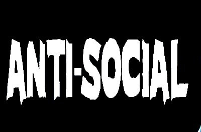ANTI-SOCIAL