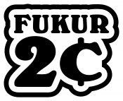 FUKUR 2 CENTS DIE CUT DECAL