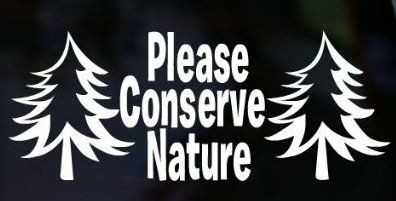 PLEASE CONSERVE NATURE Environment Decal Vinyl Bumper Sticker