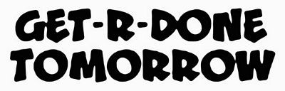 Git R Done Tomorrow Diecut Decal