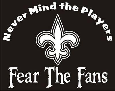 Fear The Fans Saints NFL Football Vinyl Decal