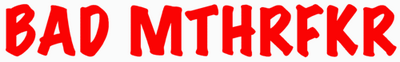 BAD MTHRFKR Decal