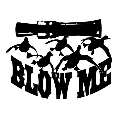 Blow Me Duck Hunting Hunter Decal