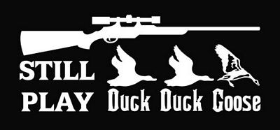 Still Play Duck Goose Hunting Die Cut Vinyl Decal Sticker