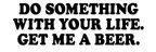 Get Me a Beer Decal