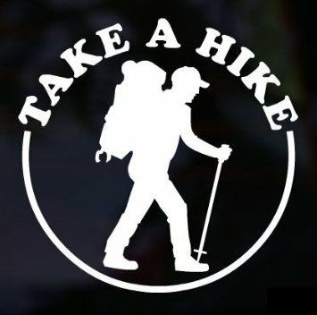 TAKE A HIKE Hiker Hiking Thru Wilderness Backpacker Vinyl Decal