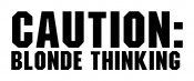 Caution Blonde Thinking
