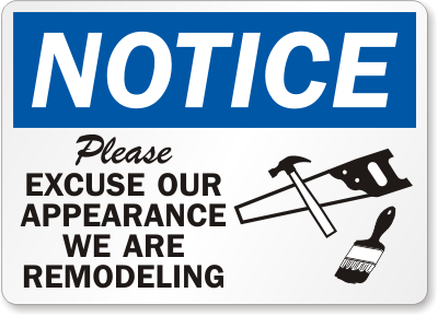 Excuse Our Appearance Notice Sign