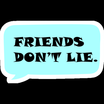 friends dont lie funny sticker