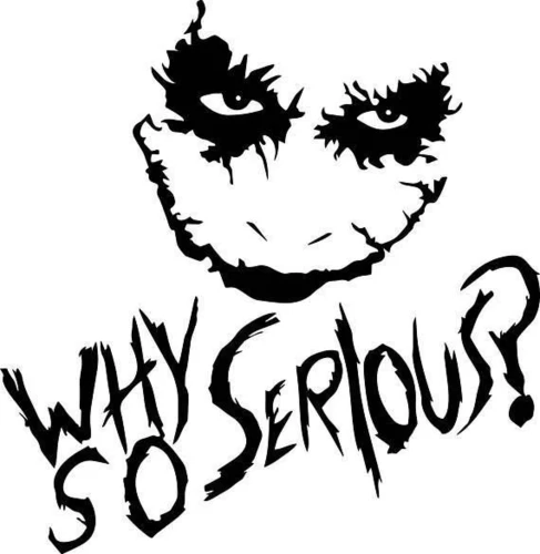 why so seroius diecut batman JOKER decal