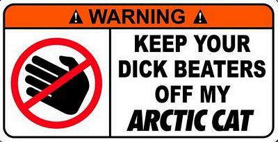 Artic Cat Funny Warning Sticker 3