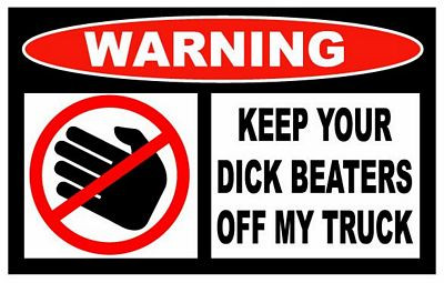 Dick Beaters Off Truck  Funny Warning Sticker Set