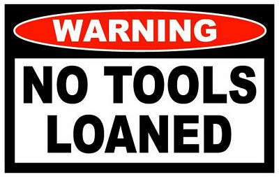 No Tools Loaned Funny Warning Sticker Set