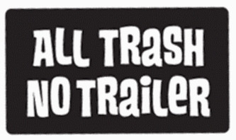 All Trash No Trailer Bumper Sticker