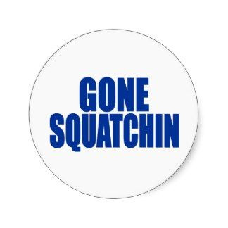 gone squatchin round funny sticker
