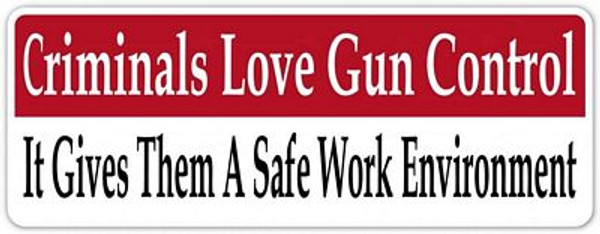 Criminals Love Gun Control Pro Gun Vinyl Decal Bumper Sticker