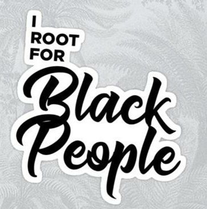 I ROOT FOR BLACK PEOPLE AFRICAN STICKER