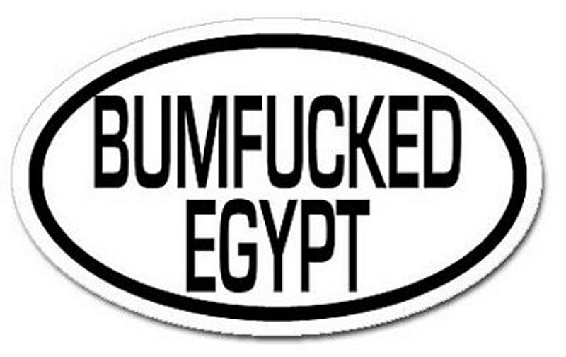 BumFucked Egypt Sticker