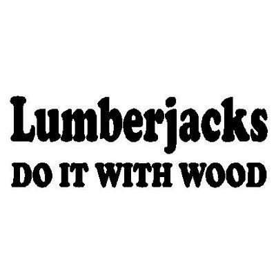 Lumberjacks Do It Decal