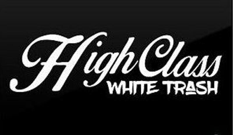 High Class White Trash Die Cut Decal