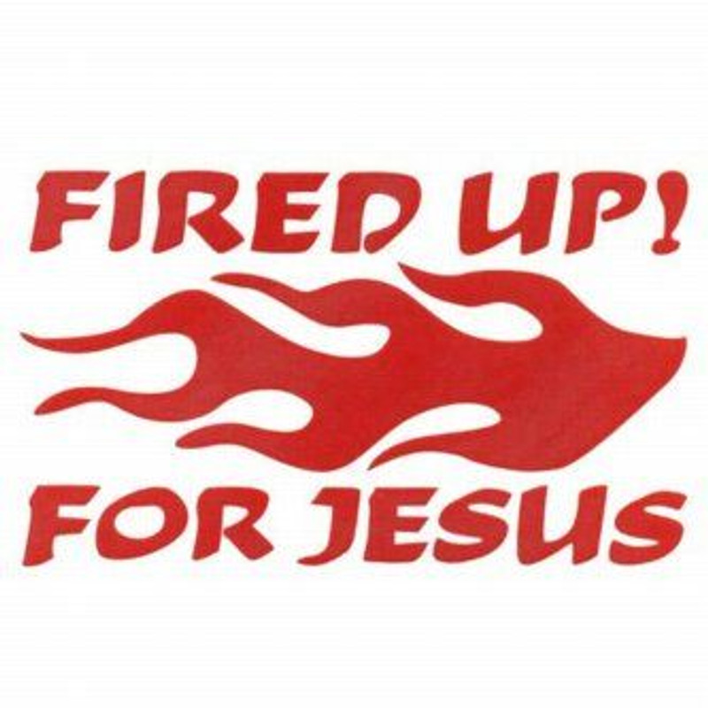 Fired Up For Jesus 20n