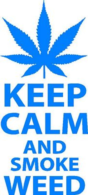 Keep Calm Smoke Weed BLIE and white sticker