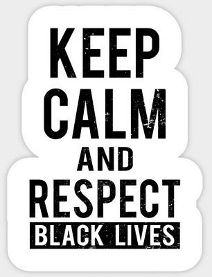 KEEP CALM AND RESPECT BLACK LIVES STICKER
