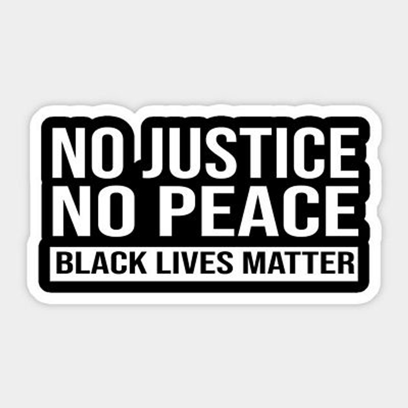 NO JUSTICE NO PEACE BLM STICKER
