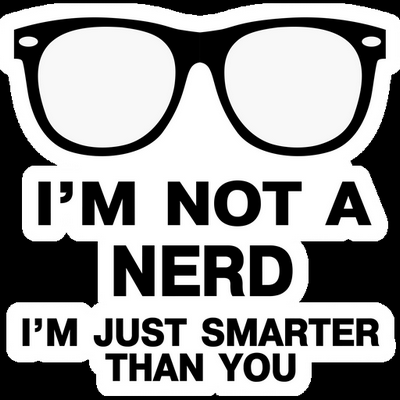 i am not a nerd just smarter than you funny sticker