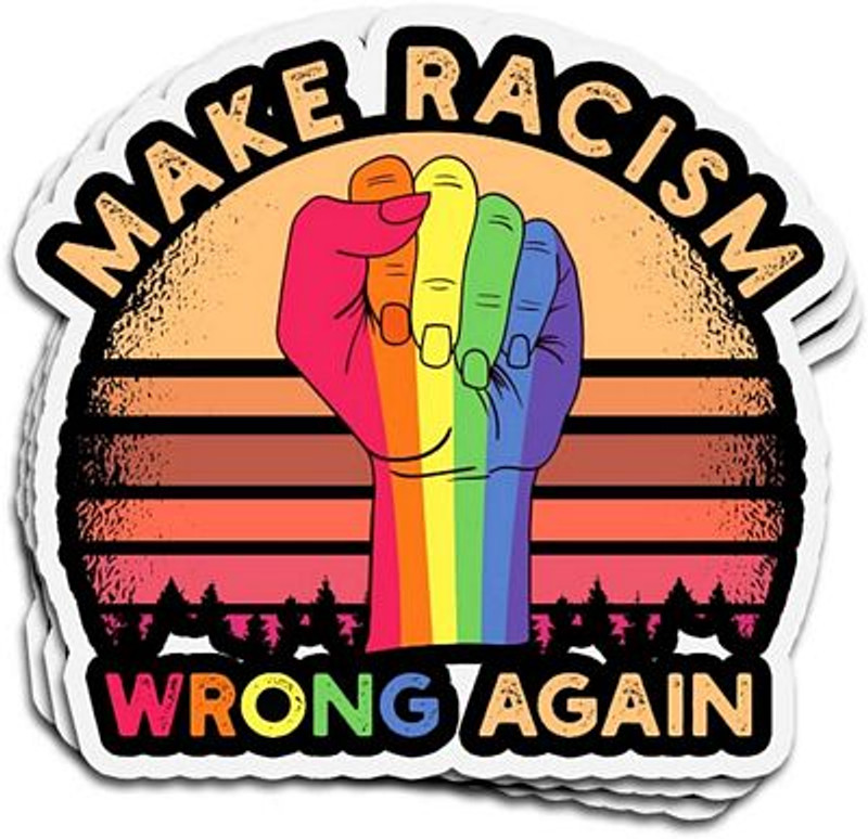 MAKE RACISM WRONG AGAIN STICKER 420