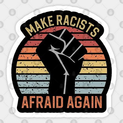 Make racist afraid again sticker 69