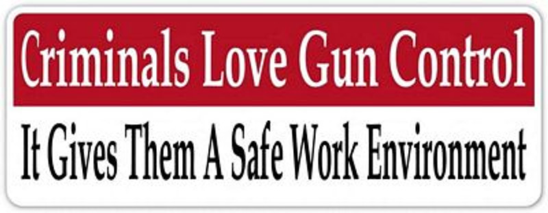 Criminals Love Gun Control Pro Gun Vinyl Decal Bumper Sticker Criminals Love Gun Control Pro Gun Vinyl Decal Bumper Sticker