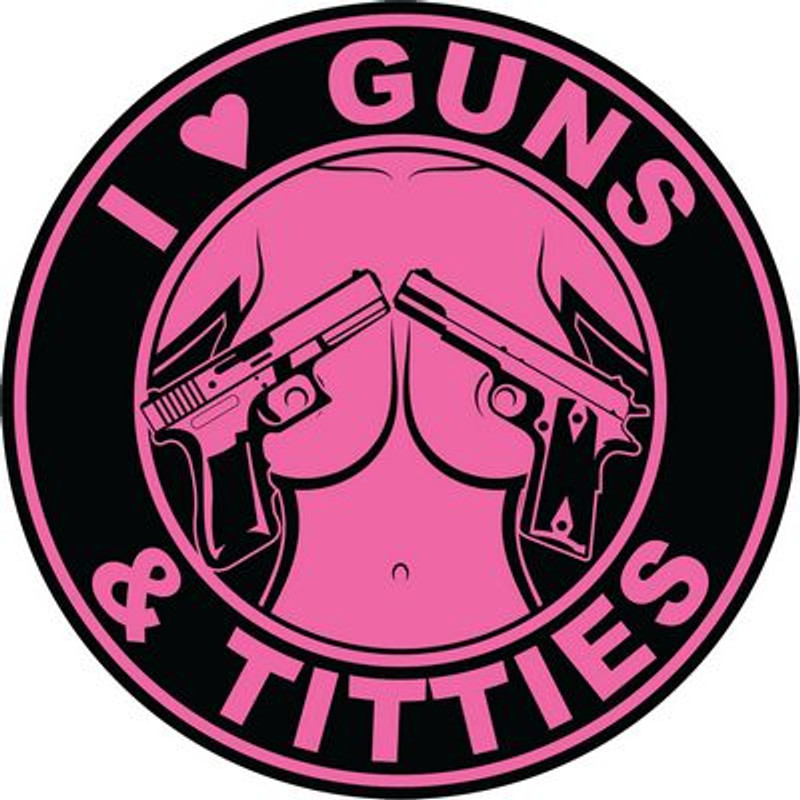 i love guns and titties color sticker i love guns and titties color sticker