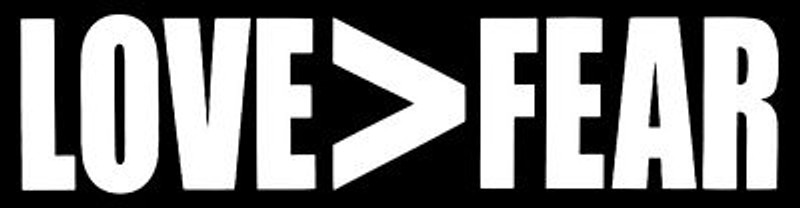 LOVE Greater Than FEAR Bumper Sticker