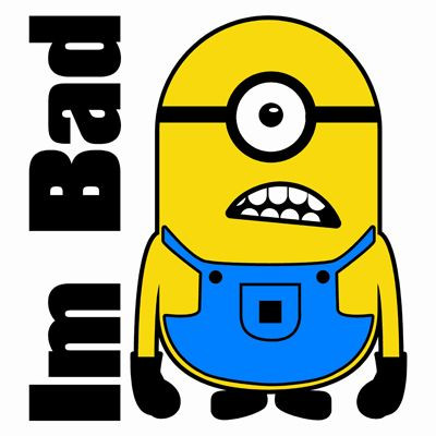 MINION IM BAD STICKER