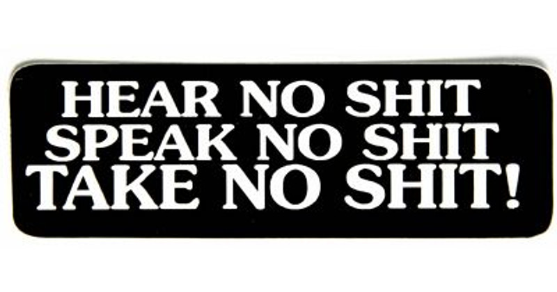 hear no shit speak no shit take no shit sticker