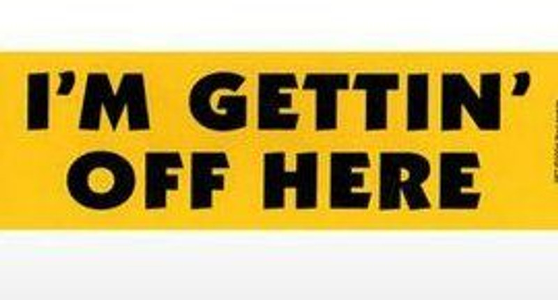 im gettin off here funny bumper sticker