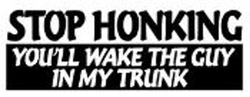 stop honking guy in trunk sticker
