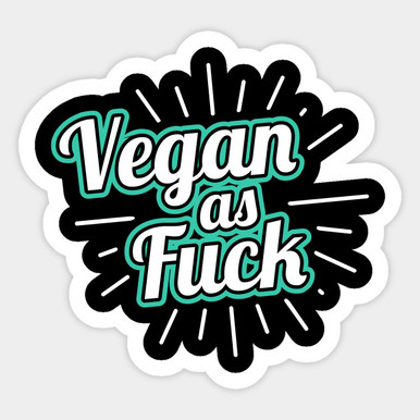 VEGAN AS FUCK STICKER