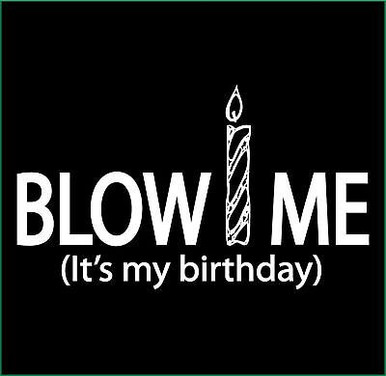 Blow Me Its My Birthday Funny Sticker