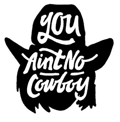 you aint no COWBOY DECAL