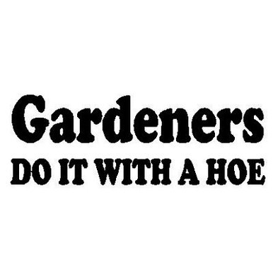 Gardeners Do It  Decal