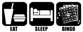 Eat Sleep Play BINGO Die cut Vinyl Decal
