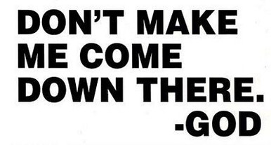 Dont Make Me Come Down There Decal 1854