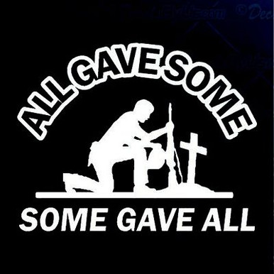 All Gave Some Some Gave All Die Cut Decal