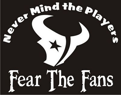 Fear The Fans Texans NFL Football