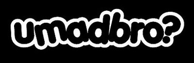 U Mad Bro Diecut Sticker