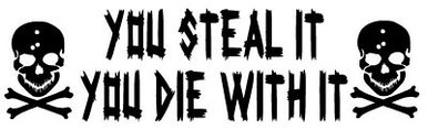 You Steal It You Die With It Adhesive Vinyl Decal