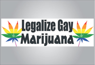 legalize gay marijuana bumper sticker